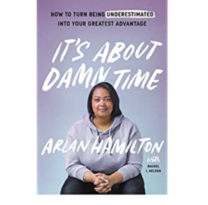 Arlan Hamilton, Founder of Backstage Capital and Author of It's About Damn Time