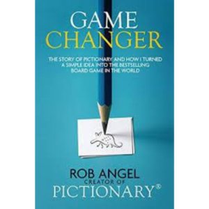 Rob Angel, Creator of Pictionary and Author of Game Changer