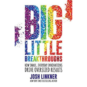 Josh Linkner, Author of Big Little Breakthroughs 