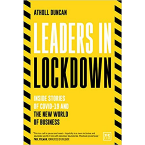 Atholl Duncan, Author of Leaders in Lockdown: Inside Stories of COVID-19 and the New World of Business 