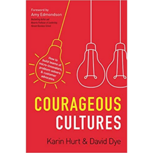 arin Hurt, Co-author of Courageous Cultures: How to Build Teams of Micro-Innovators, Problem Solvers, and Customer Advocates