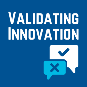 Validating Innovation: Accelerated 