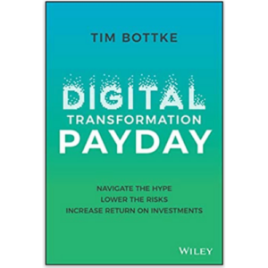 Digital Transformation Payday by Tim Bottke
